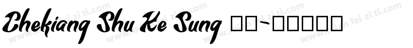 Chekiang Shu Ke Sung 粗体字体转换